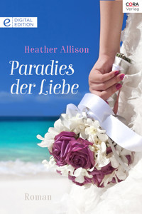 Paradies der Liebe - Heather Allison - E-Book
