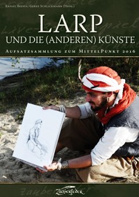 LARP und die (anderen) Künste - Órla Fiona Wittke - E-Book