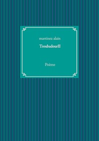 TroubadourII - Martinez Alain - E-Book