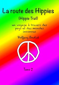 La route des hippies - Tome 2 - Wolfgang Bendick - E-Book