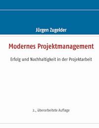 Modernes Projektmanagement - Jürgen Zugelder - E-Book