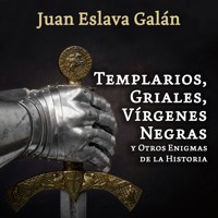 Templarios, griales, vírgenes negras y otros enigmas de la Historia - Juan Eslava Galán - Hörbuch