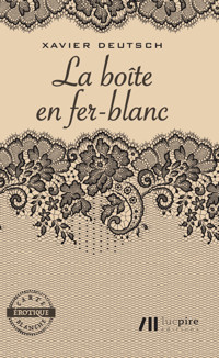 La boîte en fer-blanc - Xavier Deutsch - E-Book