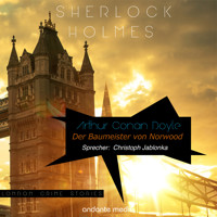 Sherlock Holmes - Der Baumeister von Norwood - Arthur Conan Doyle - Hörbuch