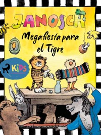 Megafiesta para el Tigre - Janosch - E-Book