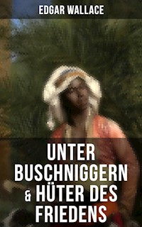 Unter Buschniggern & Hüter des Friedens - Edgar Wallace - E-Book
