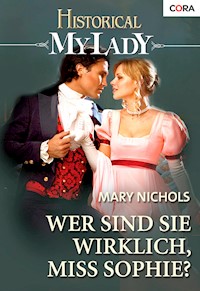 Wer sind Sie wirklich, Miss Sophie? - Mary Nichols - E-Book