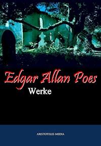 Edgar Allan Poes Werke - Edgar Allan Poe - E-Book
