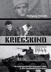 Kriegskind Jahrgang 1944 - Wolfgang Petzold - E-Book