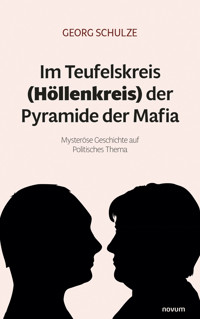 Im Teufelskreis (Höllenkreis) der Pyramide der Mafia - Georg Schulze - E-Book