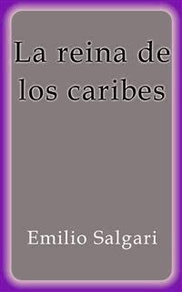 La reina de los caribes - Emilio Salgari - E-Book
