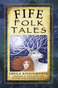 Fife Folk Tales - Sheila Kinninmonth - E-Book