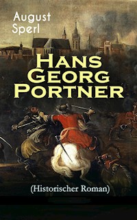Hans Georg Portner (Historischer Roman) - August Sperl - E-Book