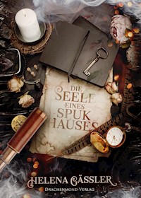 Die Seele eines Spukhauses - Helena Gäßler - E-Book