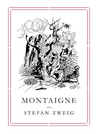 Montaigne - Stefan Zweig - E-Book