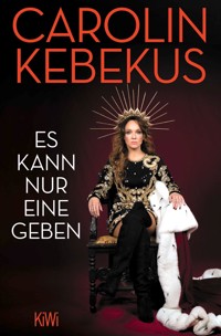 Es kann nur eine geben - Carolin Kebekus - E-Book