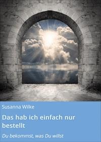 Das hab ich einfach nur bestellt - Susanna Wilke - E-Book