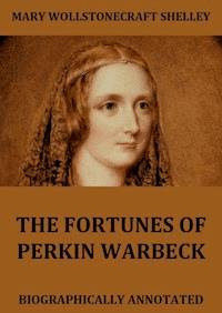 The Fortunes Of Perkin Warbeck - Mary Wollstonecraft Shelley - E-Book