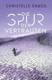 Die Spur der Vertrauten - Christelle Dabos - E-Book