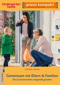 Gemeinsam mit Eltern & Familien. Die Zusammenarbeit zeitgemäß gestalten - Gabriele Schmal - E-Book