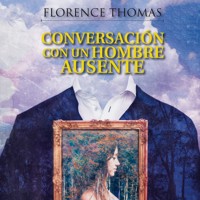 Conversación con un hombre ausente - Florence Thomas - Hörbuch