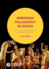 Embodied Philosophy in Dance - Einav Katan-Schmid - E-Book