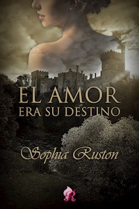 El amor era su destino - Sophia Ruston - E-Book