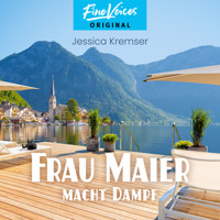 Frau Maier macht Dampf - Chiemgau-Krimi, Band 5 (ungekürzt) - Jessica Kremser - Hörbuch