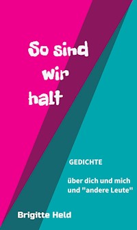 so sind wir halt - Brigitte Held - E-Book