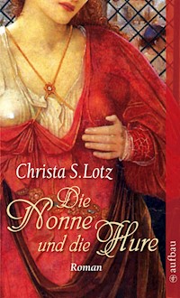 Die Nonne und die Hure - Christa S. Lotz - E-Book
