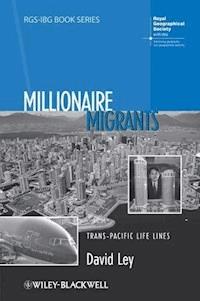 Millionaire Migrants - David Ley - E-Book