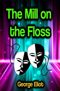 The Mill on the Floss - George Eliot - E-Book