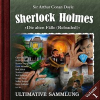 Sherlock Holmes, Die alten Fälle (Reloaded): Ultimative Sammlung Volume 1 - Sir Arthur Conan Doyle - Hörbuch