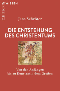 Die Entstehung des Christentums - Jens Schröter - E-Book