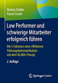 Low Performer und schwierige Mitarbeiter erfolgreich führen - Markus Dobler - E-Book
