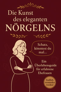 Die Kunst des eleganten Nörgelns - René Keil - E-Book