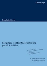 Ausbildungsplan und Nachweisheft für die praktische Altenpflegeausbildung - Friedhelm Henke - E-Book