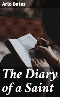 The Diary of a Saint - Bates Arlo - E-Book