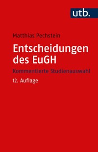 Entscheidungen des EuGH - Matthias Pechstein - E-Book