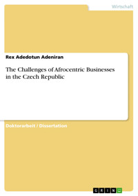 The Challenges of Afrocentric Businesses in the Czech Republic - Rex Adedotun Adeniran - E-Book