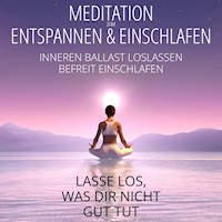 Meditation zum Entspannen & Einschlafen - Lasse los, was dir nicht gut tut - Raphael Kempermann - Hörbuch