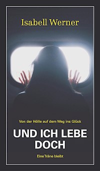 Und ich lebe doch - Isabell Werner - E-Book