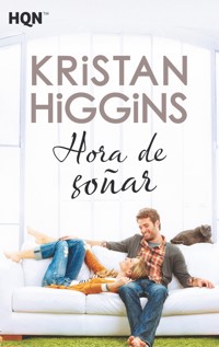 Hora de soñar - Kristan Higgins - E-Book