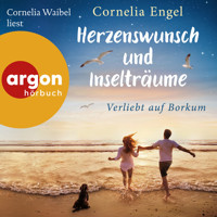 Herzenswunsch und Inselträume - Verliebt auf Borkum (Ungekürzte Lesung) - Cornelia Engel - Hörbuch