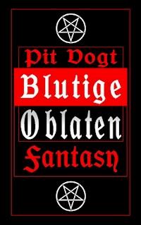 Blutige Oblaten - Pit Vogt - E-Book