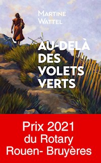 Au-delà des volets verts - Martine Wattel - E-Book