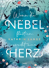 Wenn die Nebel flüstern, erwacht mein Herz - Kathrin Lange - E-Book