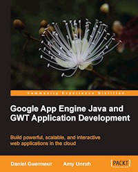 Google App Engine Java and GWT Application Development - Guermeur Daniel - E-Book