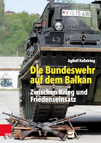 Die Bundeswehr auf dem Balkan - Agilolf Keßelring - E-Book