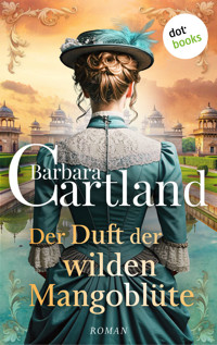 Der Duft der wilden Mangoblüte - Barbara Cartland - E-Book